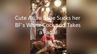 Cute Asian Babe Sucks her BF's White Cock and Takes a Facial