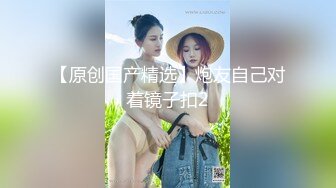  清纯女女孩 缺钱做起了黄播，秀色可餐吱吱吱、快来看颜值的享受，无套做爱，挺持久啊