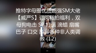 小哥酒店约炮大长腿女友各种姿势爆插.最后射她一嘴