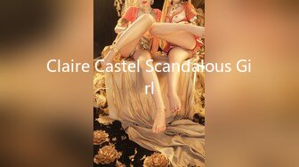 Claire Castel Scandalous Girl