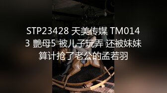 STP14271 约了个高颜值白衣妹子，洗完澡口交上位骑乘抽插呻吟娇喘，很是诱惑喜欢不要错过